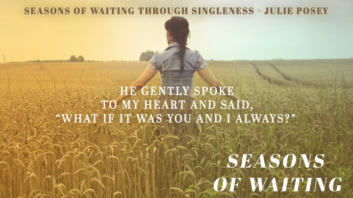 Seasons of Waiting Through Singleness